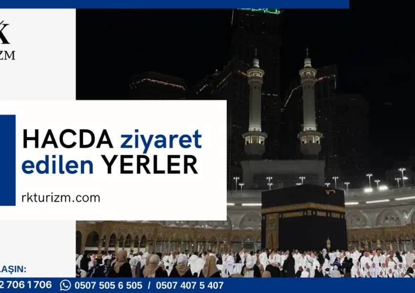 hacda ziyaret edilen yerler, hac ziyaret yerleri, hac ziyaret blog