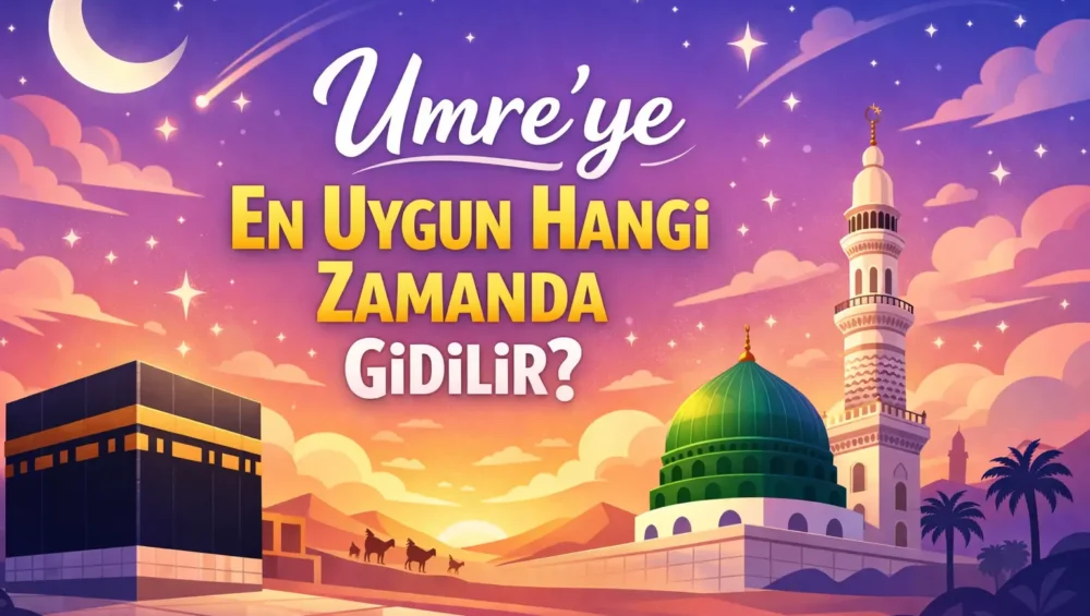 umreye hangi aylarda gidilir, umre için en iyi aylar, umre için en uygun aylar