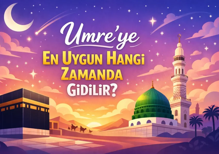 umreye hangi aylarda gidilir, umre için en iyi aylar, umre için en uygun aylar