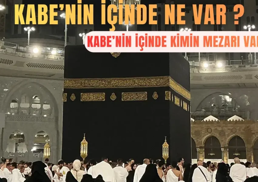 kabenin içinde ne var, kabenin içinde kimin mezarı var, kabenin içi, kabenin içinde