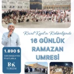 16 günlük ramazan umresi, ramazan umresi fiyatları, umre fiyatları, 2026 umre fiyatları