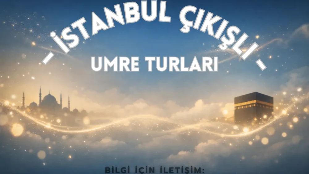 istanbul umre turları, istanbul çıkışlı umre turları, istanbul umre, istanbul çıkışlı umre fiyatları, istanbul umre firmaları