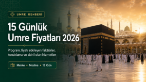 15 günlük umre fiyatları