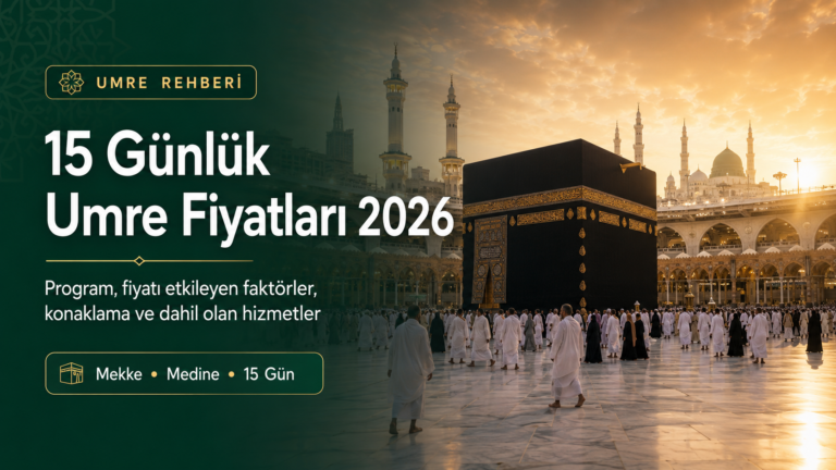 15 günlük umre fiyatları